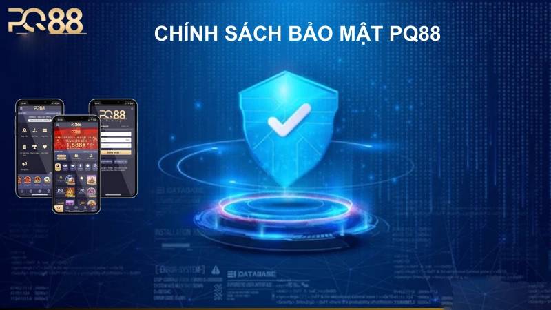 Chính sách bảo mật PQ88 
